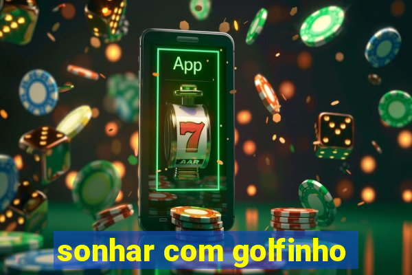 sonhar com golfinho