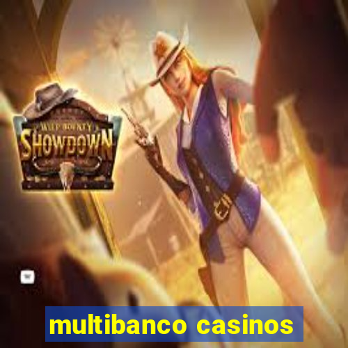 multibanco casinos