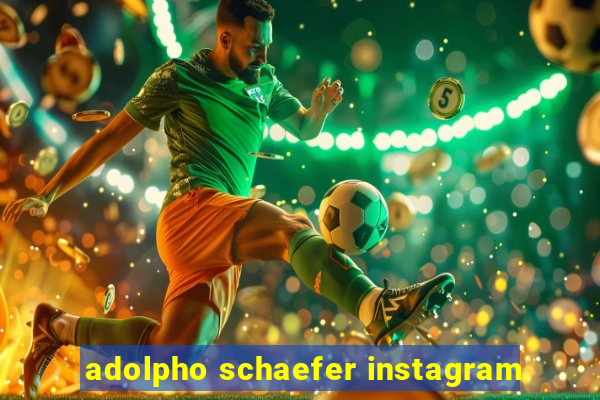 adolpho schaefer instagram