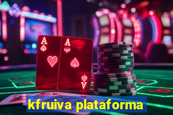 kfruiva plataforma