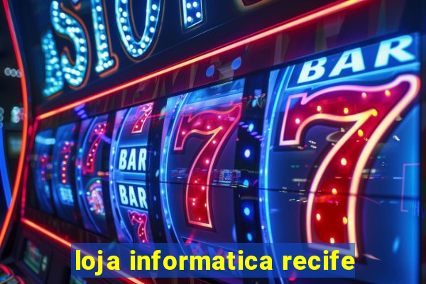 loja informatica recife