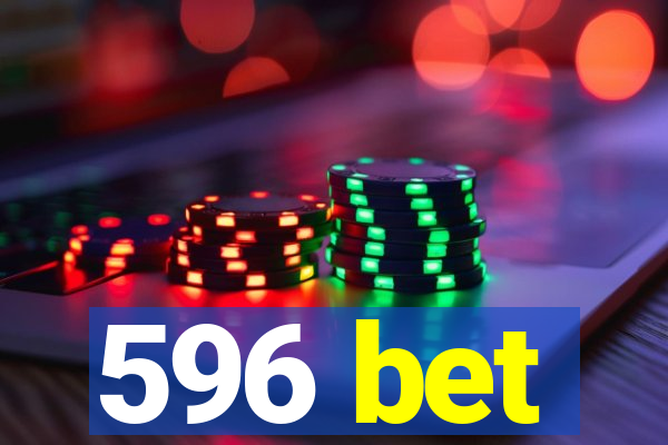 596 bet