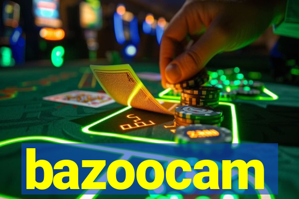 bazoocam