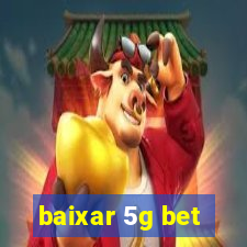 baixar 5g bet