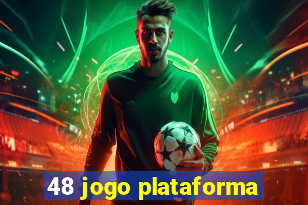 48 jogo plataforma