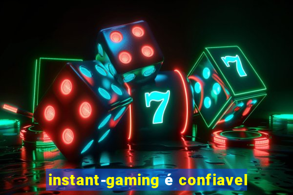 instant-gaming é confiavel