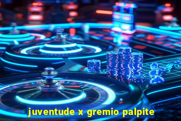 juventude x gremio palpite