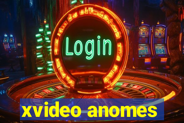 xvideo anomes