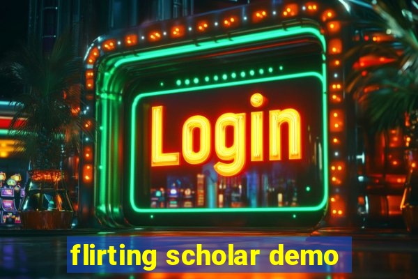 flirting scholar demo