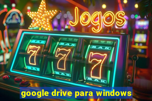 google drive para windows