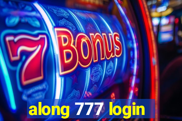 along 777 login