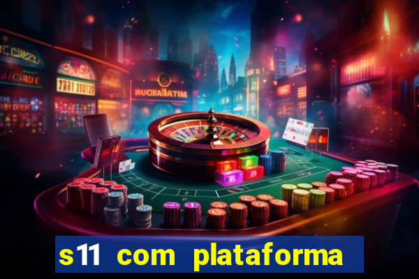 s11 com plataforma de jogos