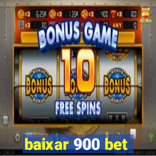 baixar 900 bet