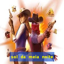 sol da meia noite ela morre