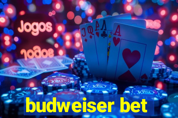 budweiser bet