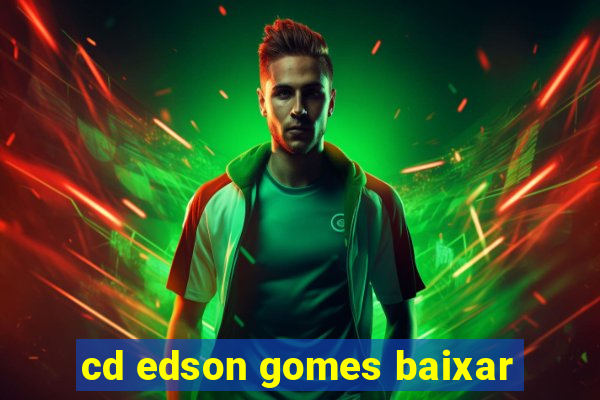 cd edson gomes baixar