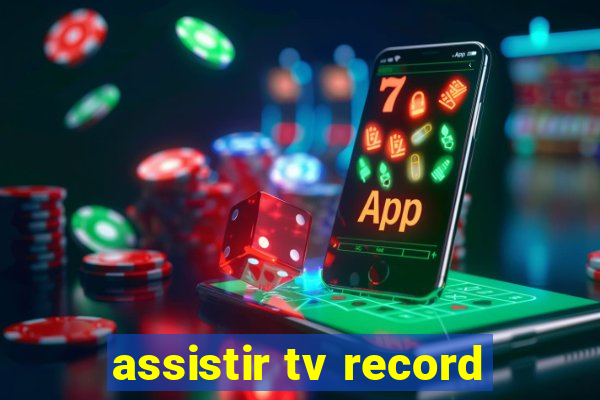 assistir tv record