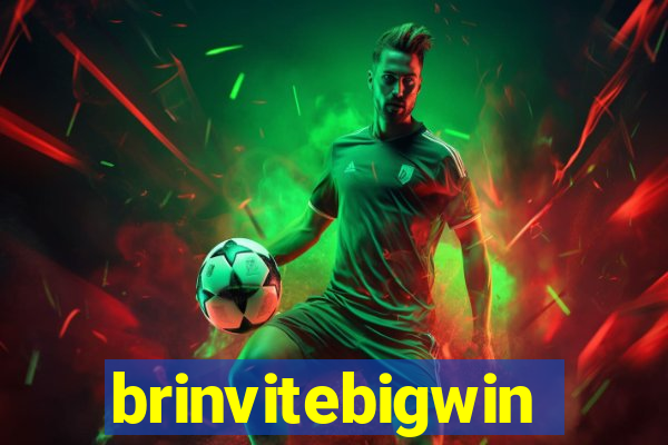 brinvitebigwin