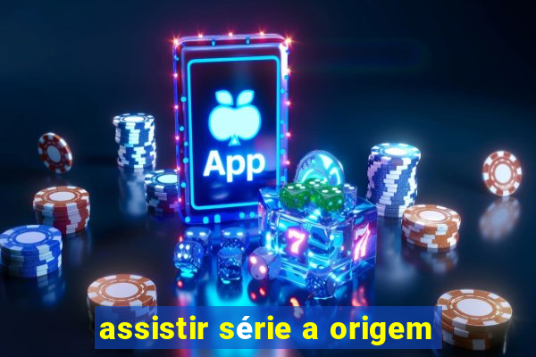 assistir série a origem