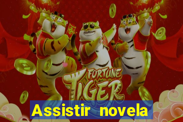 Assistir novela Alma gêmea online grátis