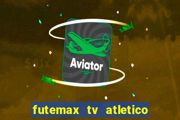 futemax tv atletico x botafogo