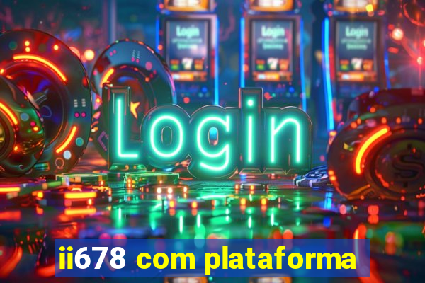 ii678 com plataforma