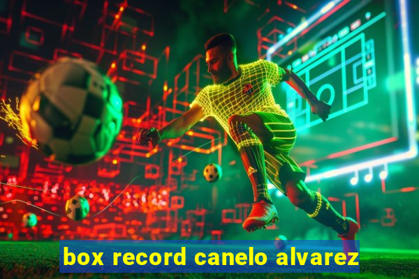 box record canelo alvarez