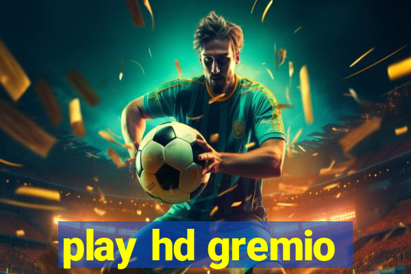 play hd gremio