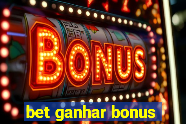 bet ganhar bonus