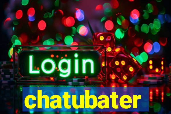 chatubater