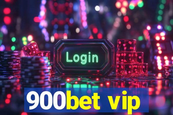 900bet vip