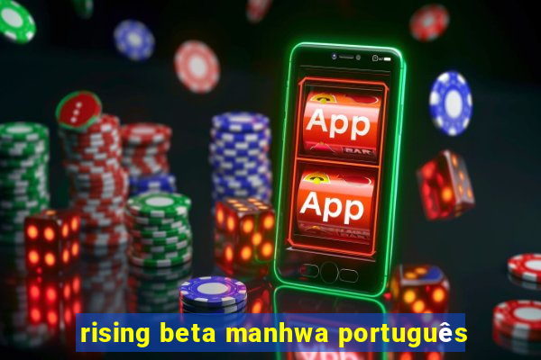 rising beta manhwa português