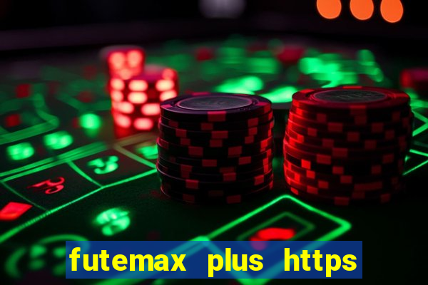 futemax plus https futemax plus