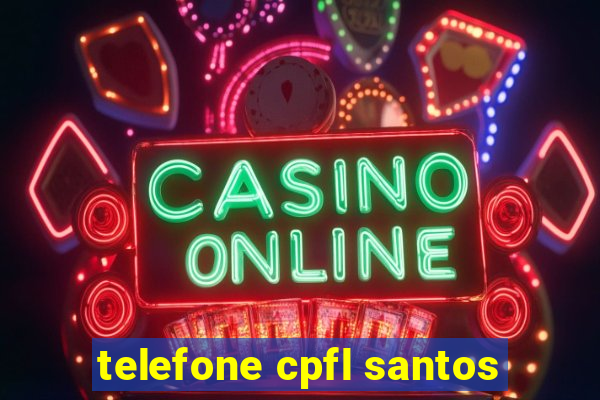 telefone cpfl santos