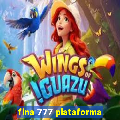 fina 777 plataforma