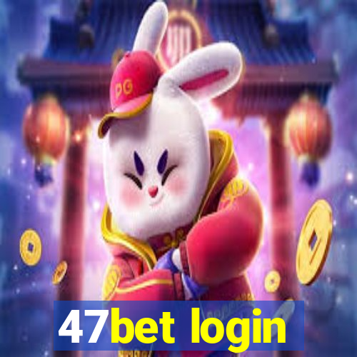 47bet login