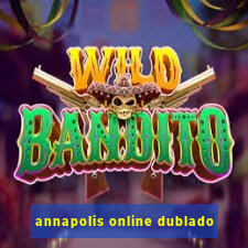 annapolis online dublado