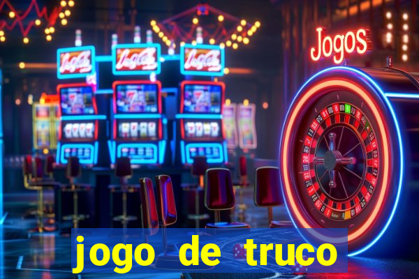 jogo de truco grátis 360