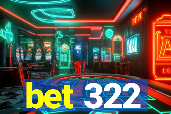 bet 322