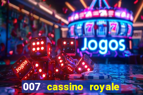 007 cassino royale filme completo dublado youtube