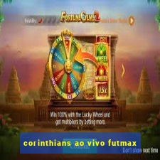 corinthians ao vivo futmax