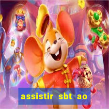 assistir sbt ao vivo sp