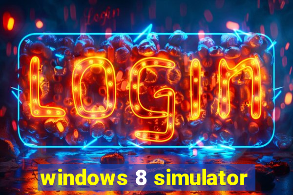 windows 8 simulator