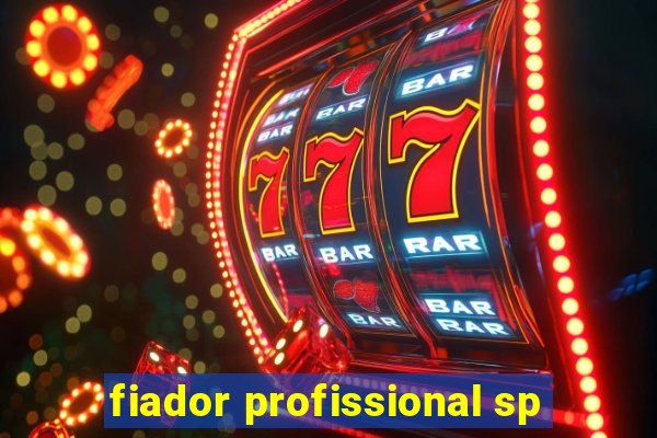 fiador profissional sp