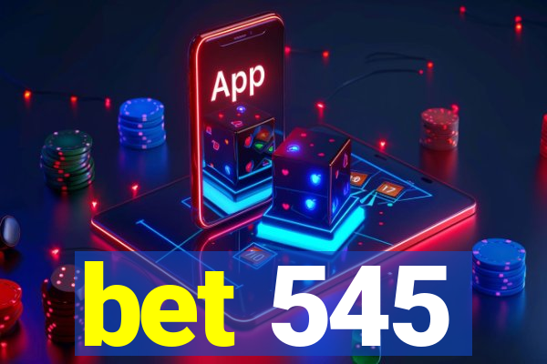 bet 545