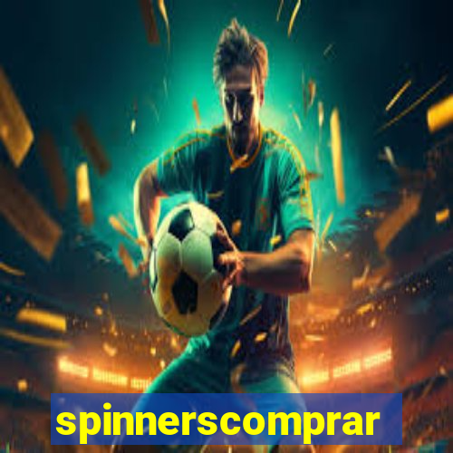 spinnerscomprar