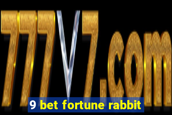 9 bet fortune rabbit