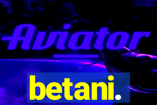 betani.