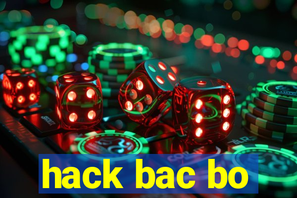 hack bac bo