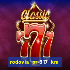 rodovia pr-317 km 155 0m sentido cresc